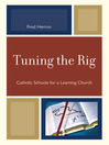 Tuning the Rig (eBook): Catholic Schools for a Learning Church